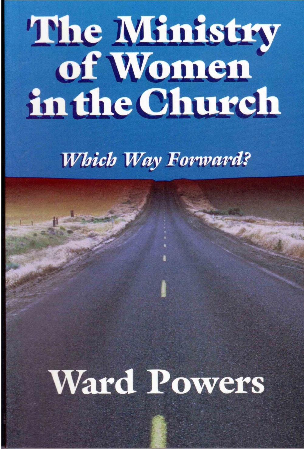 Big bigCover of The Ministry of Women in Church: Which Way Forward?