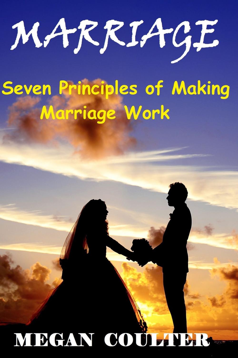 Big bigCover of Marriage: Seven Principles of Making Marriage Work