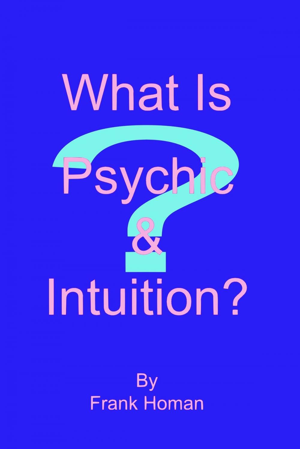 Big bigCover of What Is Psychic & Intuition?