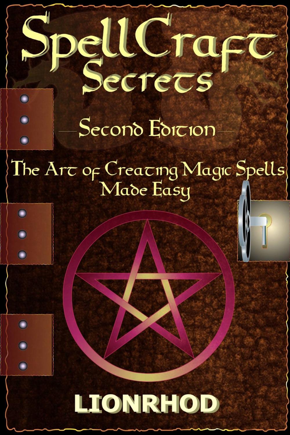 Big bigCover of SpellCraft Secrets: The Art Of Creating Magic Spells Made Easy - Second Edition, Revised
