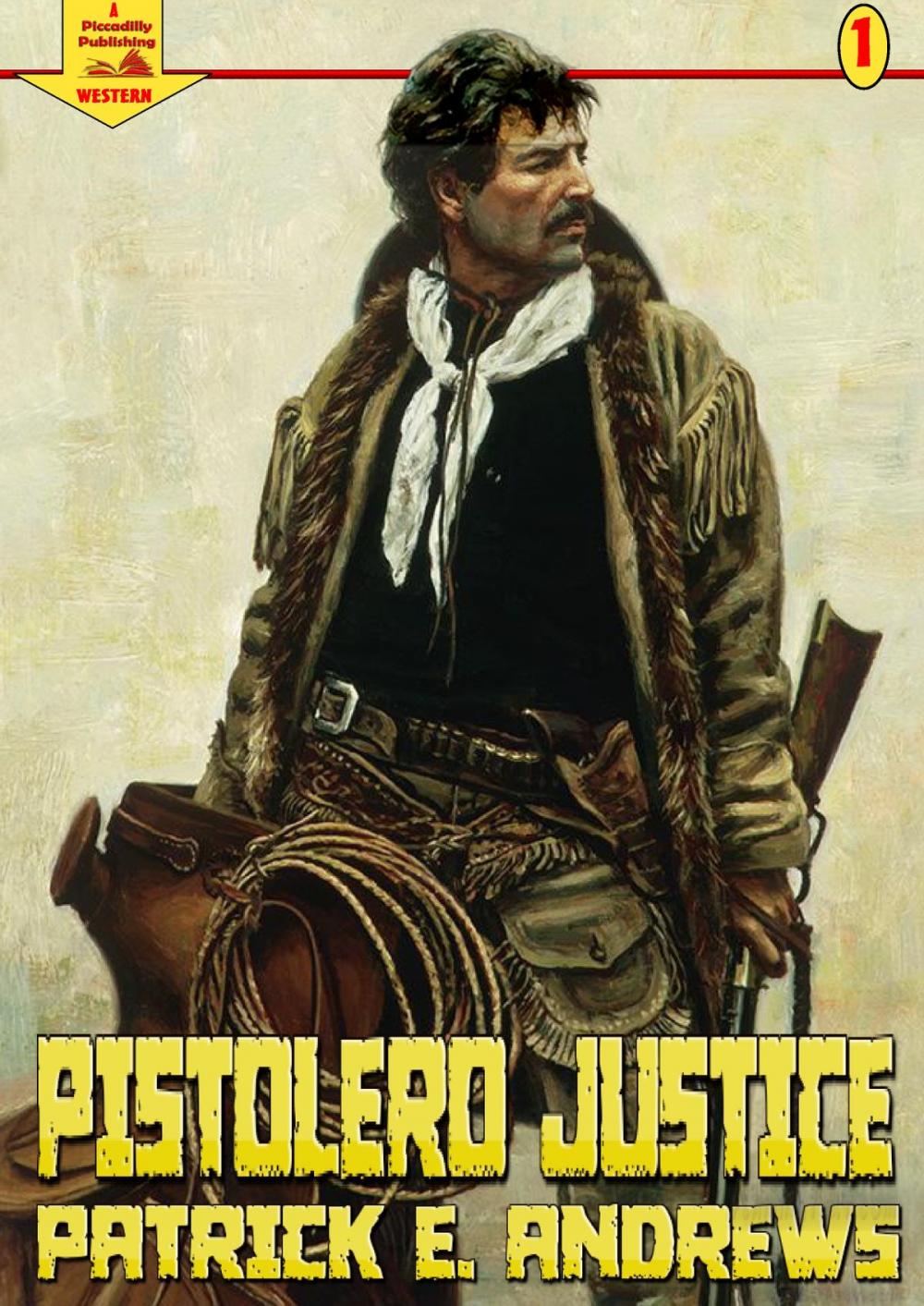Big bigCover of Pistolero Justice (A Piccadilly Publishing Western: Book 1)