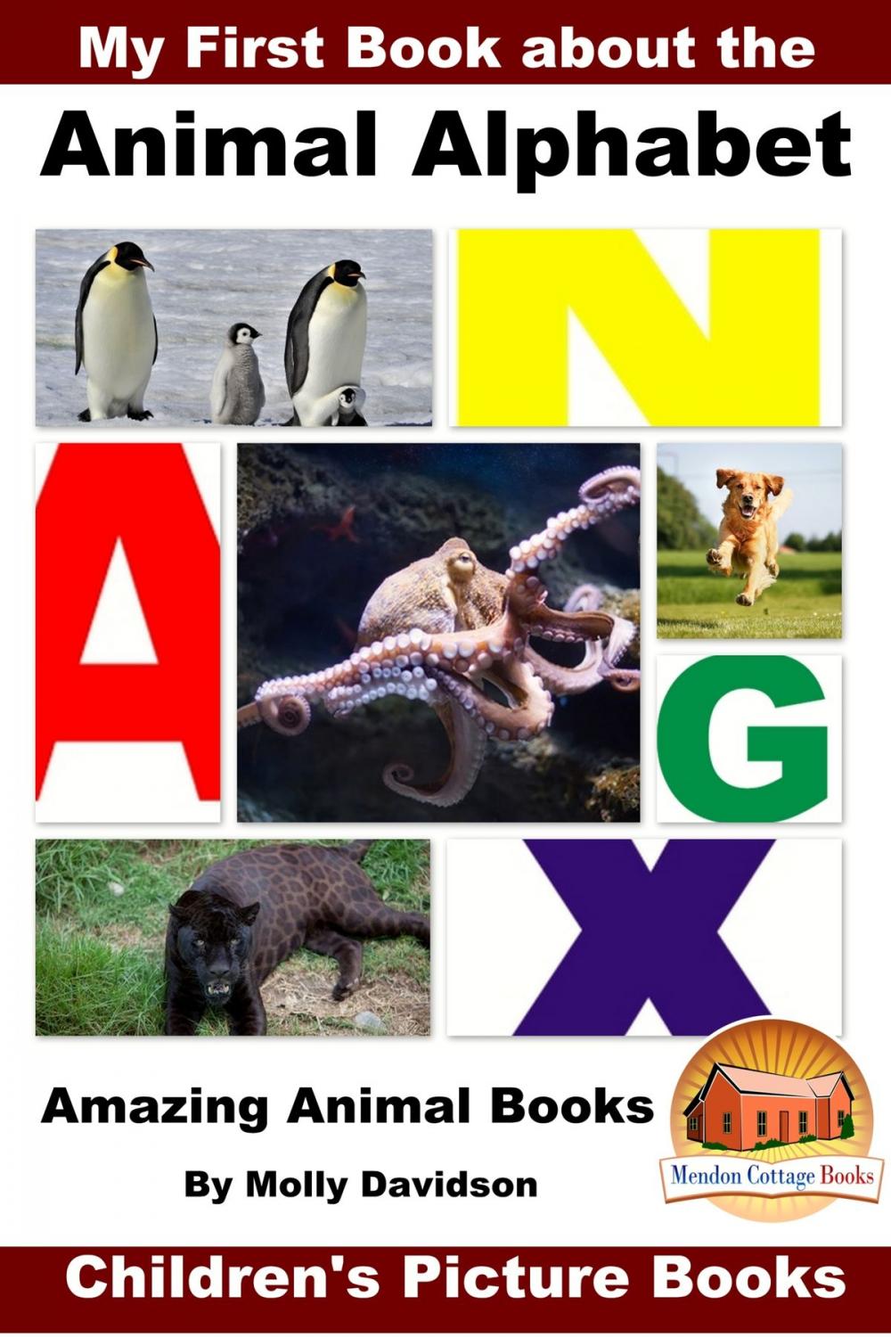 Big bigCover of My First Book about the Animal Alphabet: Amazing Animal Books - Children's Picture Books