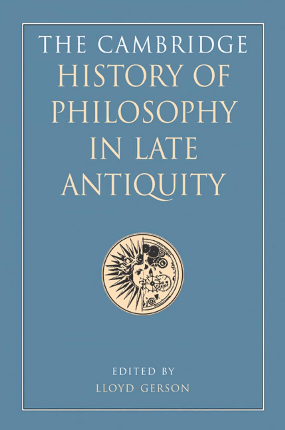 Big bigCover of The Cambridge History of Philosophy in Late Antiquity