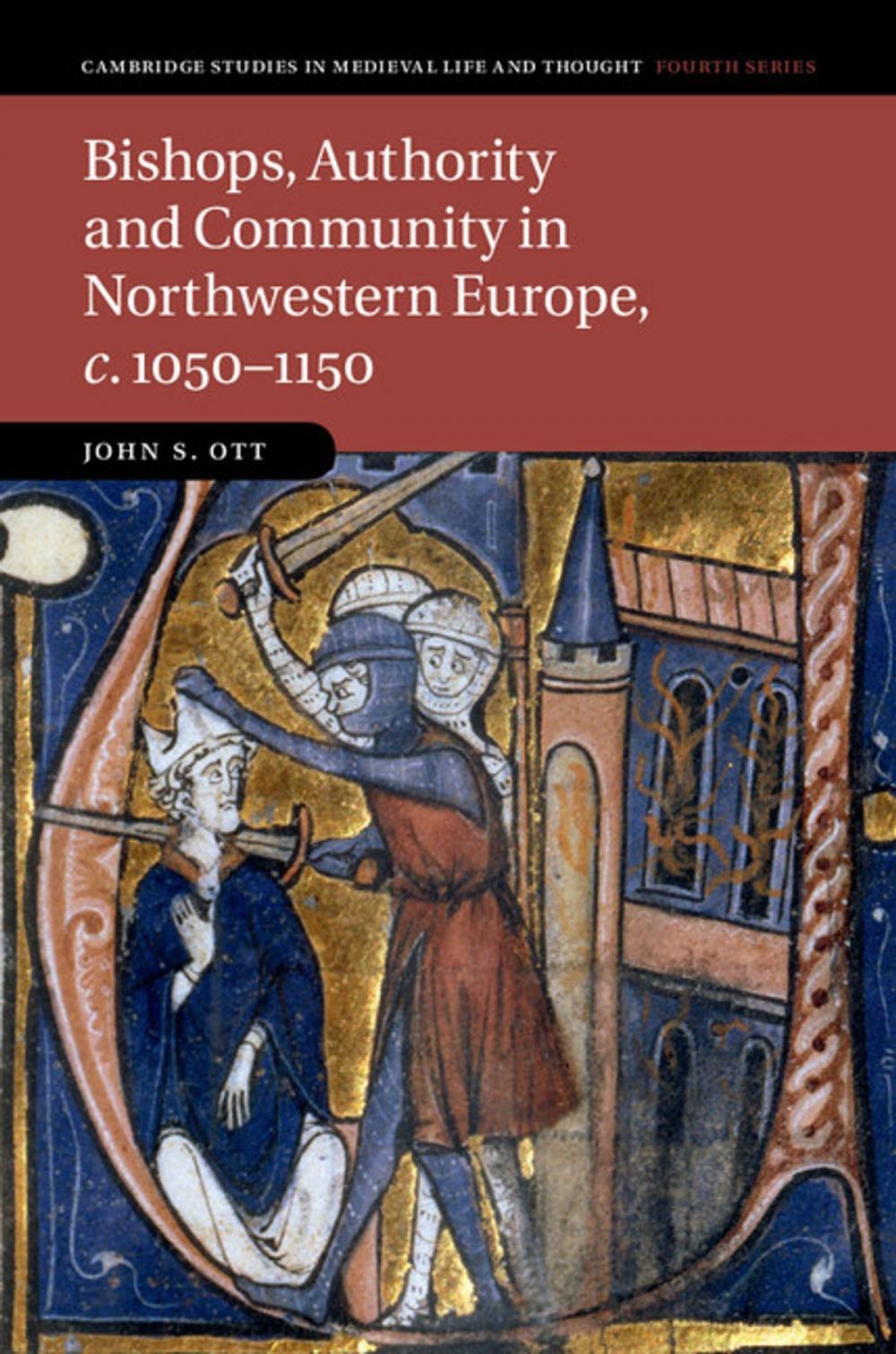 Big bigCover of Bishops, Authority and Community in Northwestern Europe, c.1050–1150