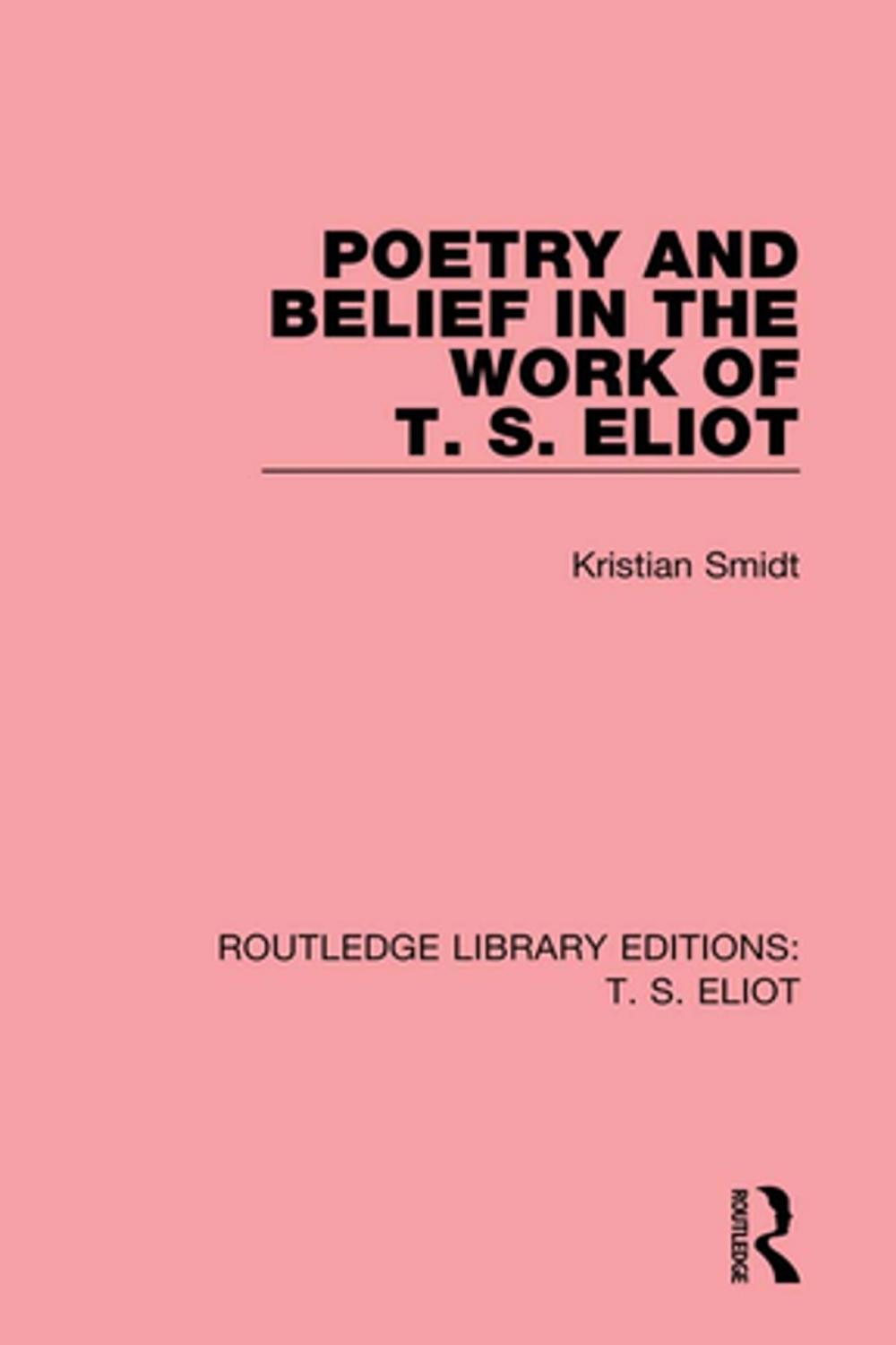 Big bigCover of Poetry and Belief in the Work of T. S. Eliot