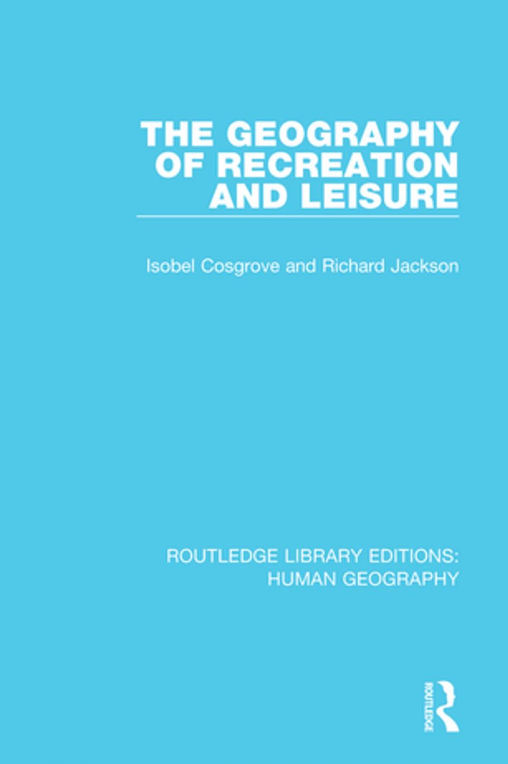 Big bigCover of The Geography of Recreation and Leisure