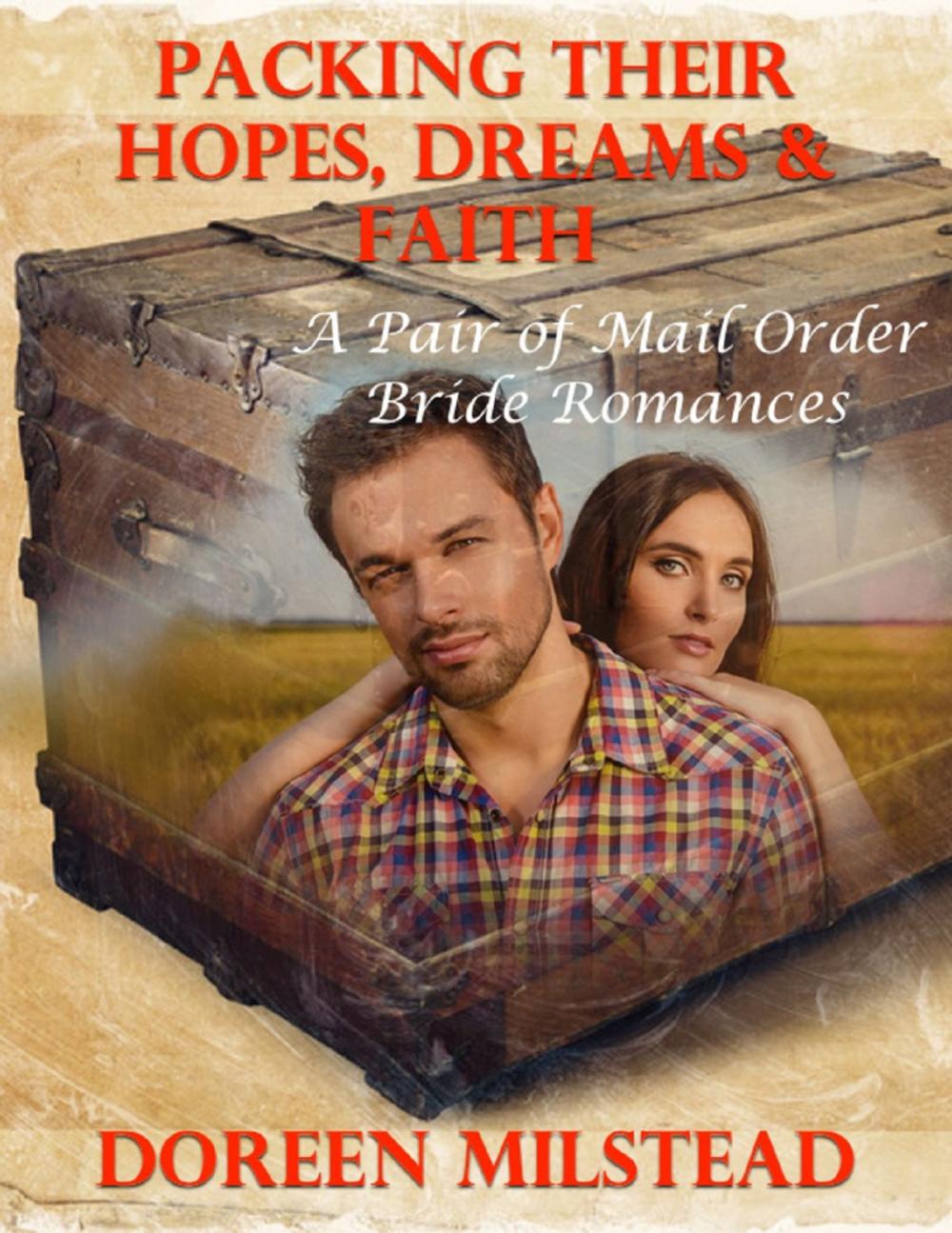 Big bigCover of Packing Their Hopes, Dreams & Faith – a Pair of Mail Order Bride Romances