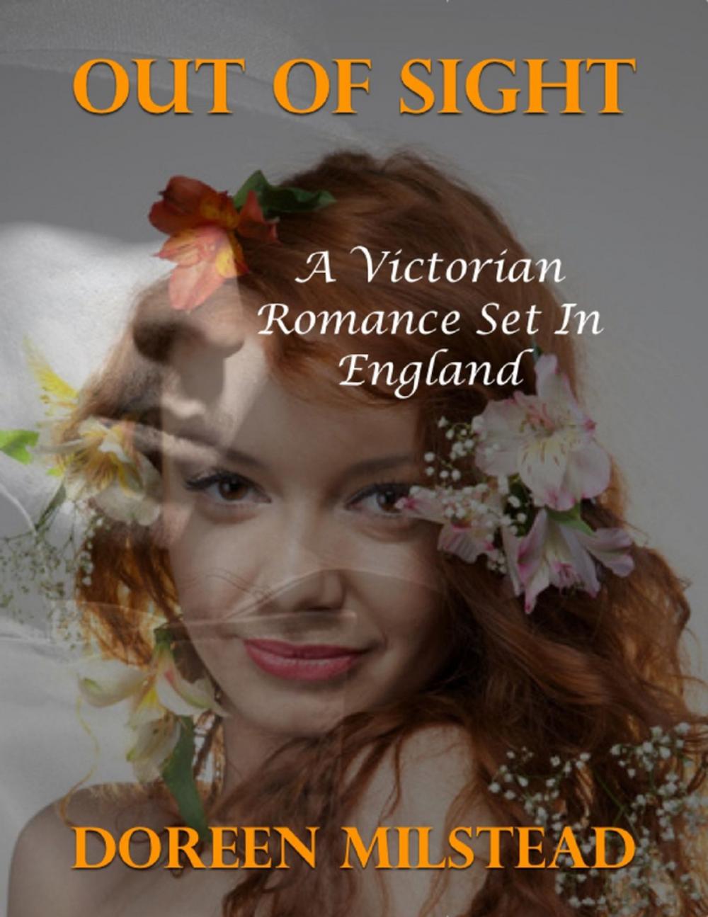 Big bigCover of Out of Sight: A Victorian Romance Set In England