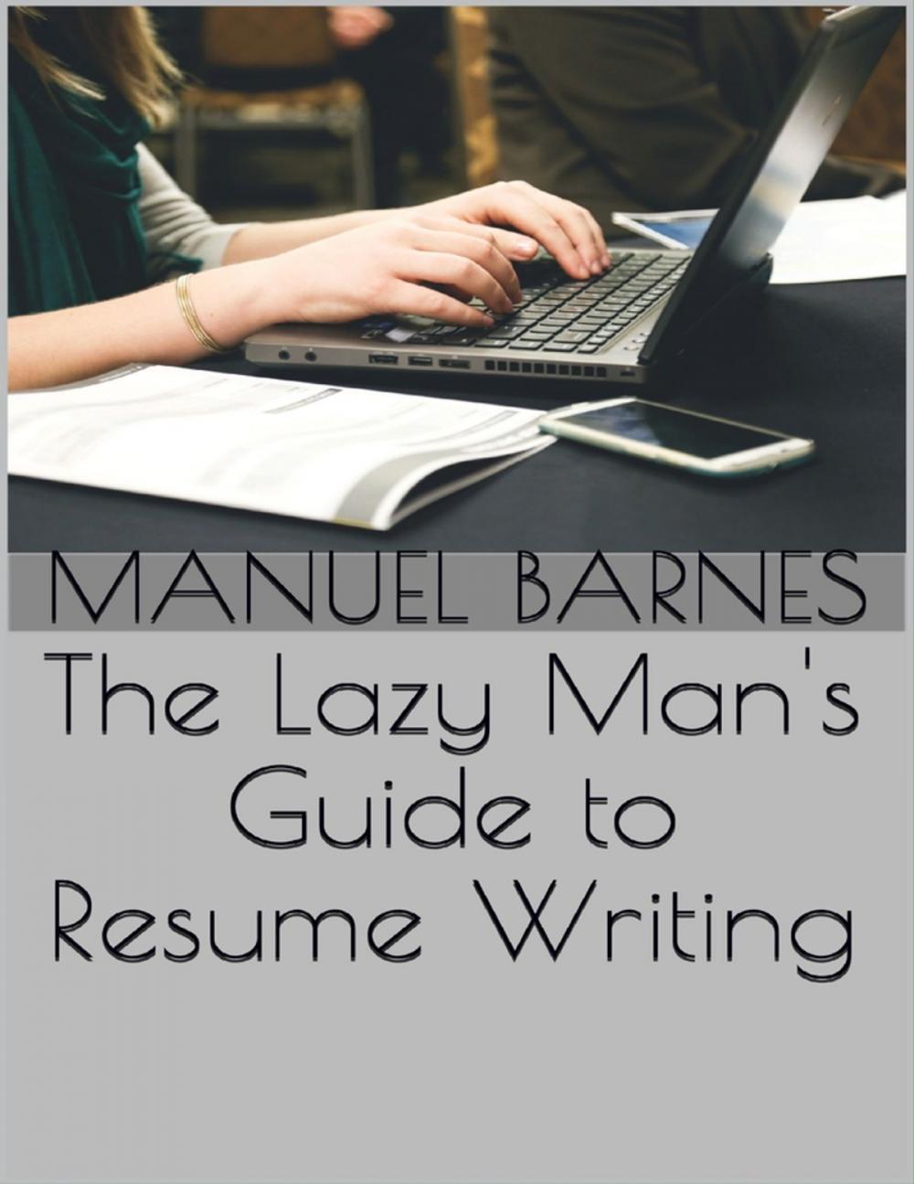 Big bigCover of The Lazy Man's Guide to Resume Writing