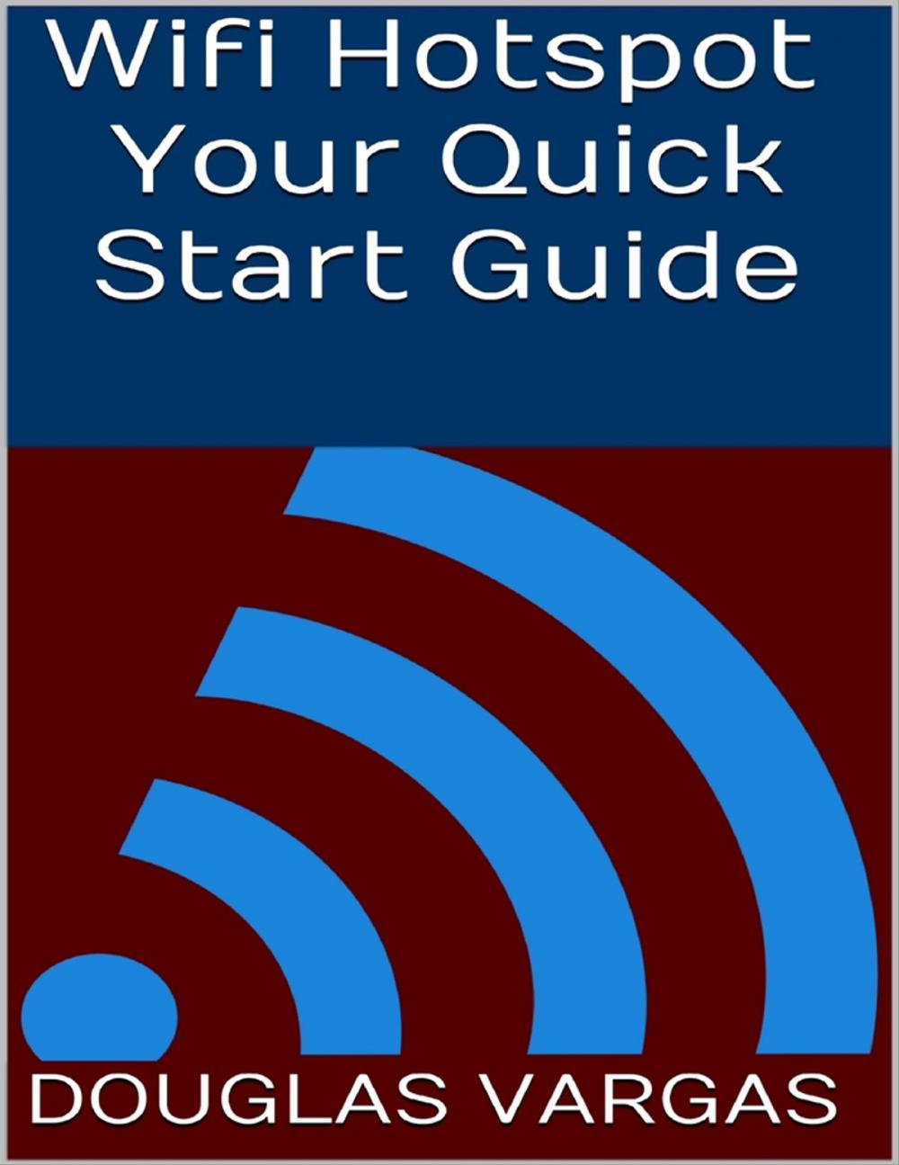 Big bigCover of Wifi Hotspot: Your Quick Start Guide