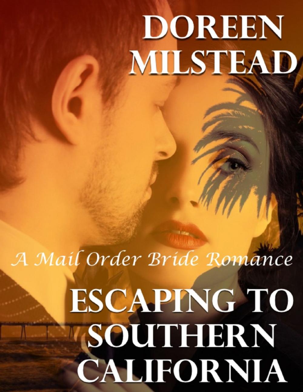 Big bigCover of Escaping to Southern California: A Mail Order Bride Romance