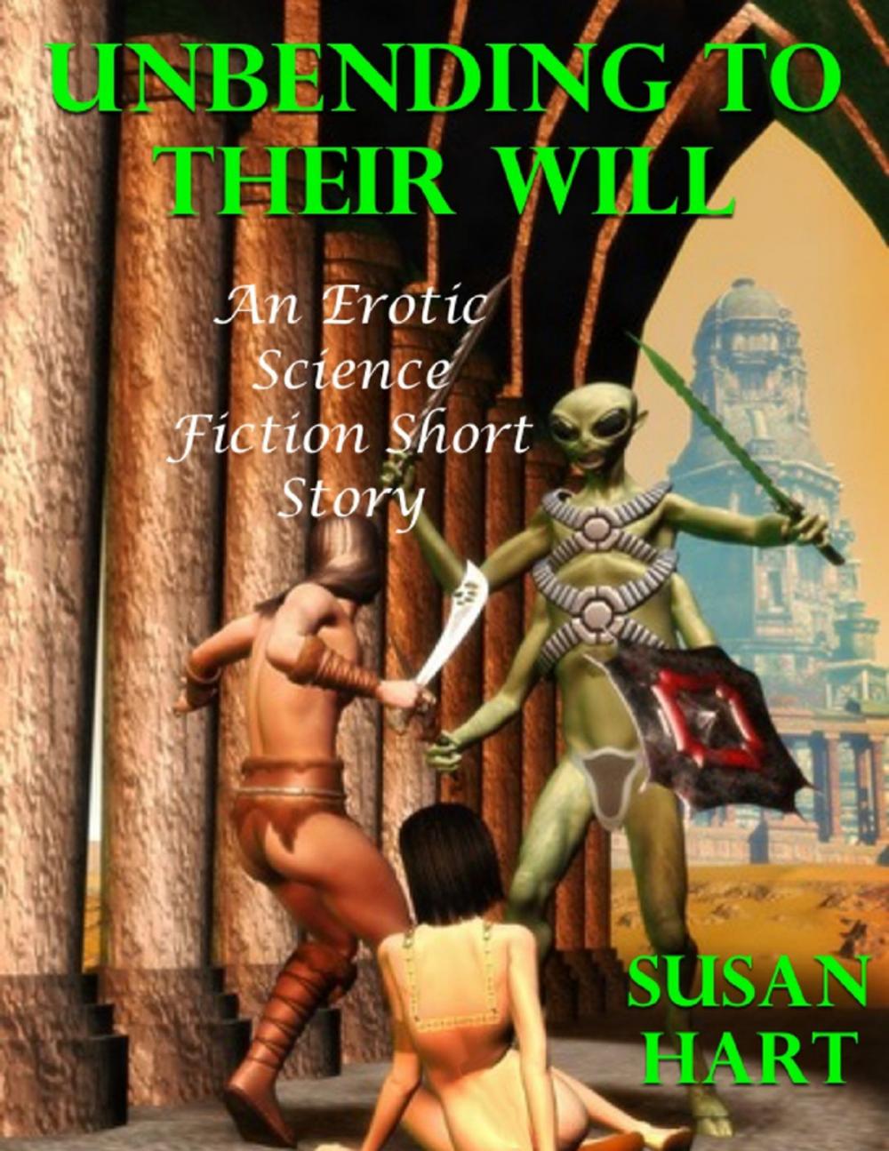 Big bigCover of Unbending to Their Will: An Erotic Science Fiction Short Story