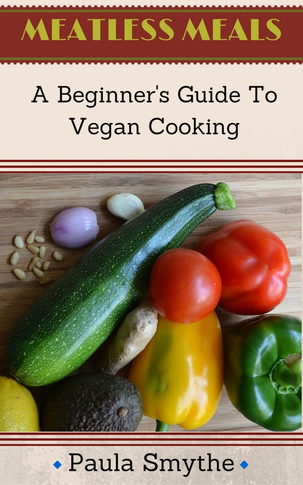 Big bigCover of Vegan: A Beginner's Guide to Vegan Cooking