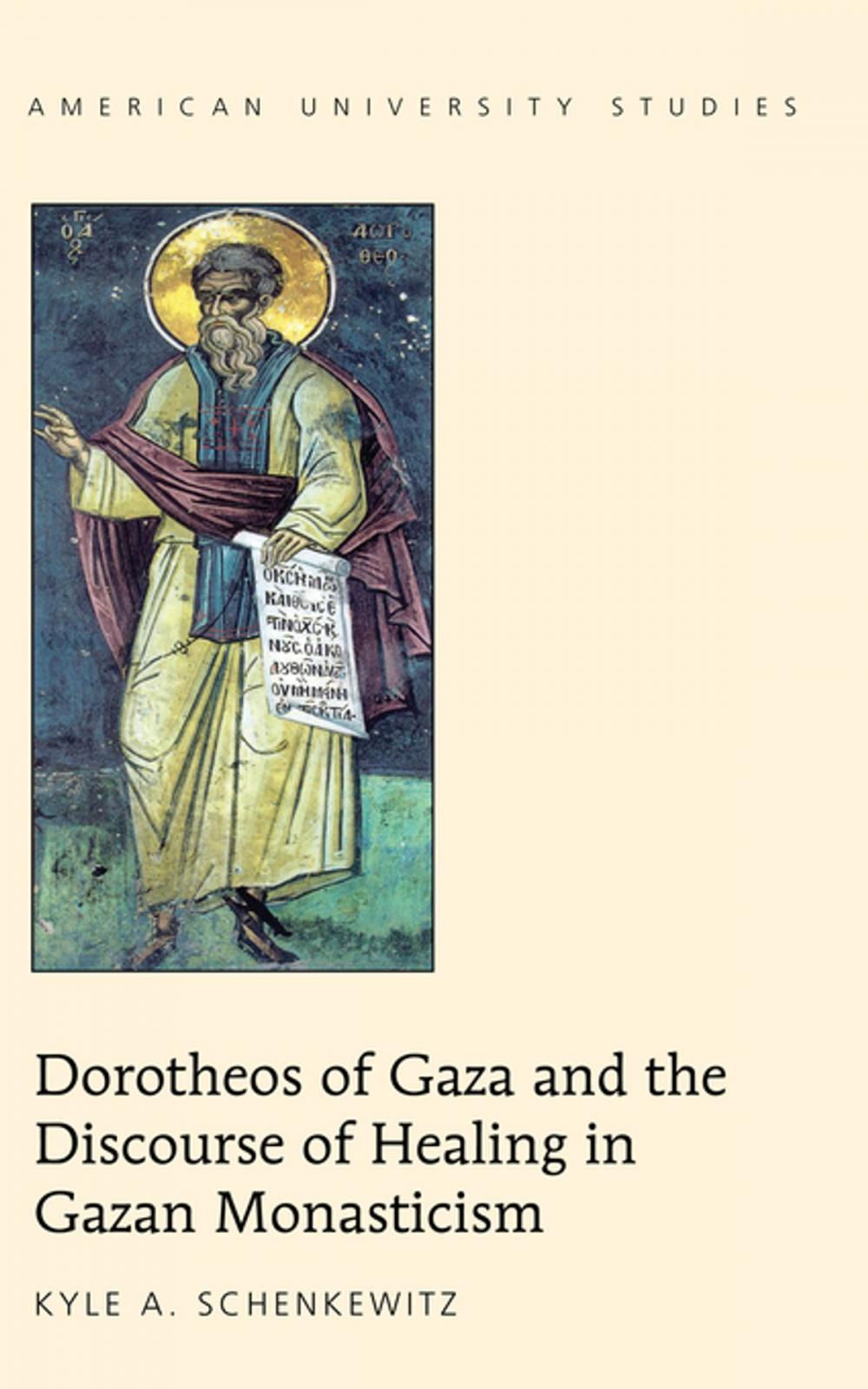 Big bigCover of Dorotheos of Gaza and the Discourse of Healing in Gazan Monasticism