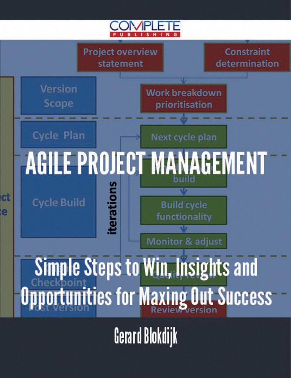 Big bigCover of Agile Project Management - Simple Steps to Win, Insights and Opportunities for Maxing Out Success