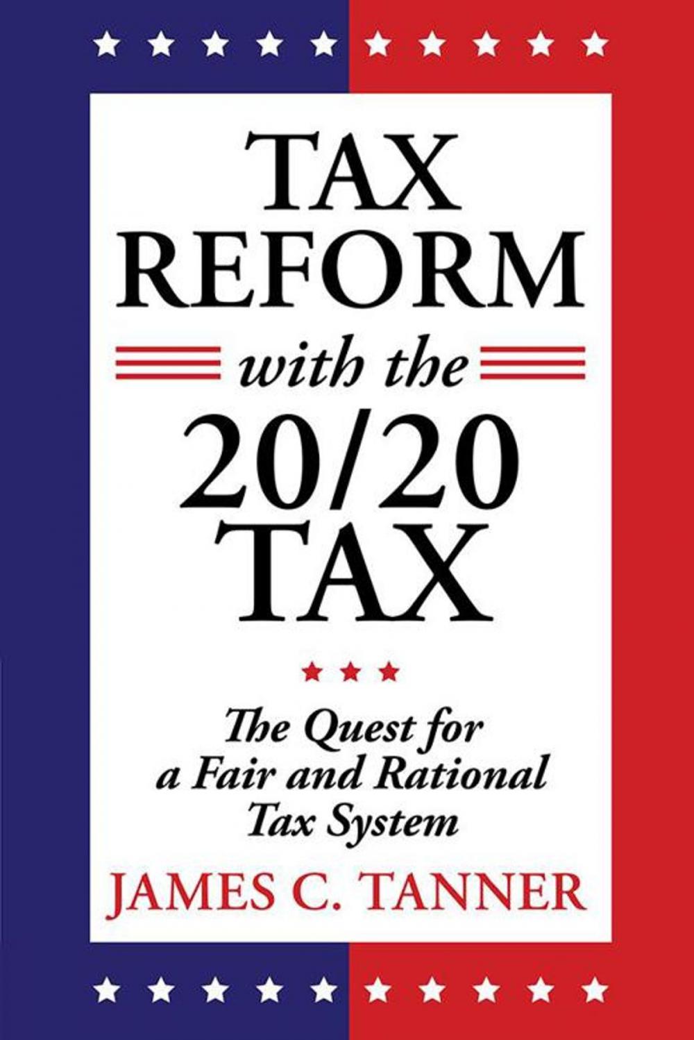 Big bigCover of Tax Reform with the 20/20 Tax