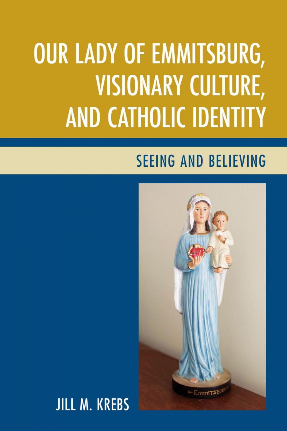 Big bigCover of Our Lady of Emmitsburg, Visionary Culture, and Catholic Identity