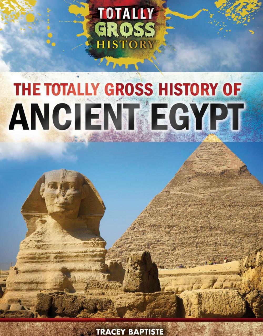 Big bigCover of The Totally Gross History of Ancient Egypt