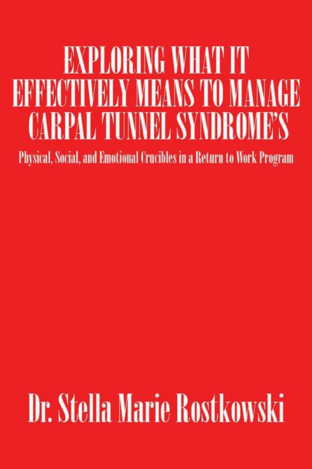 Big bigCover of Exploring What It Effectively Means to Manage Carpal Tunnel Syndrome’S