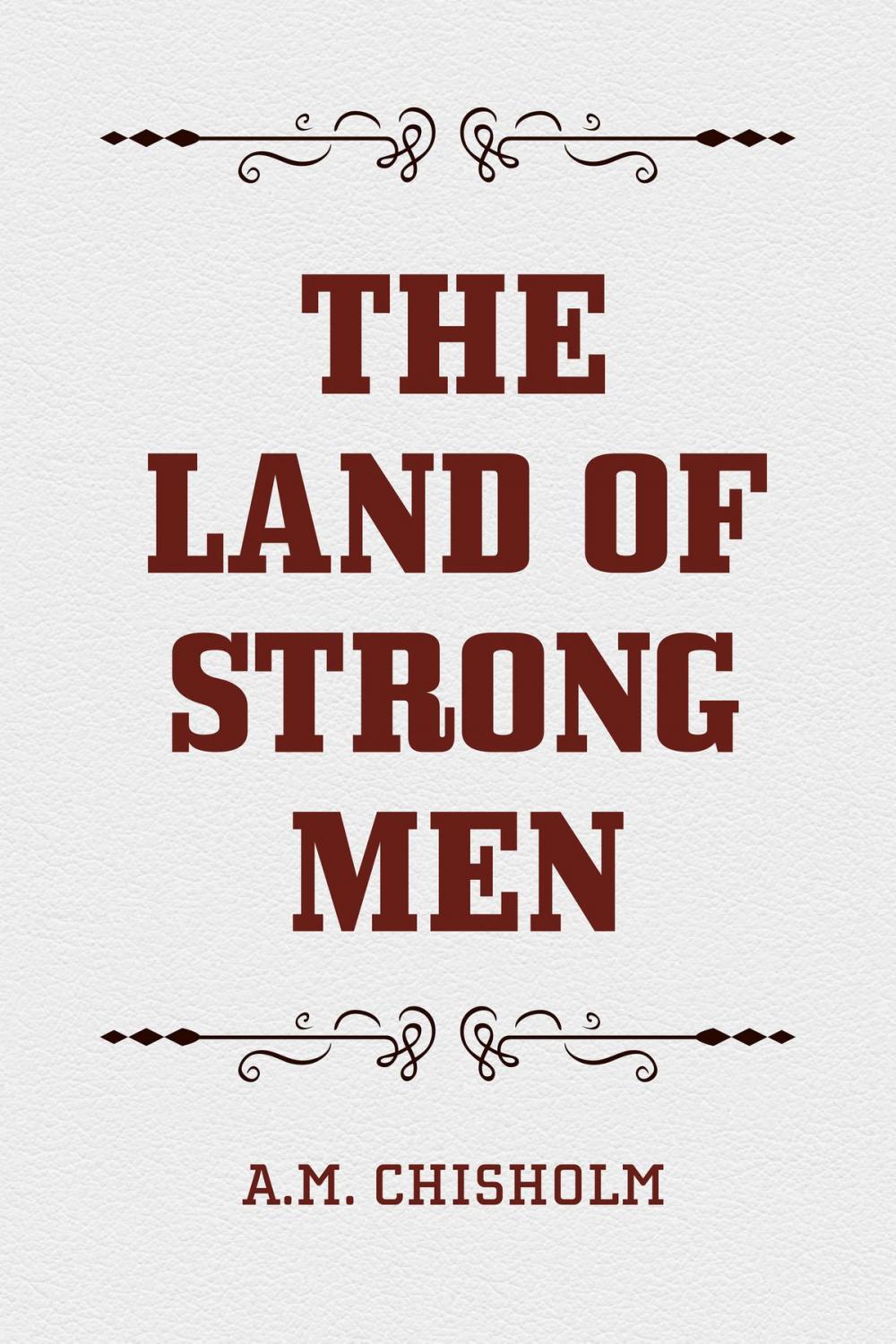 Big bigCover of The Land of Strong Men