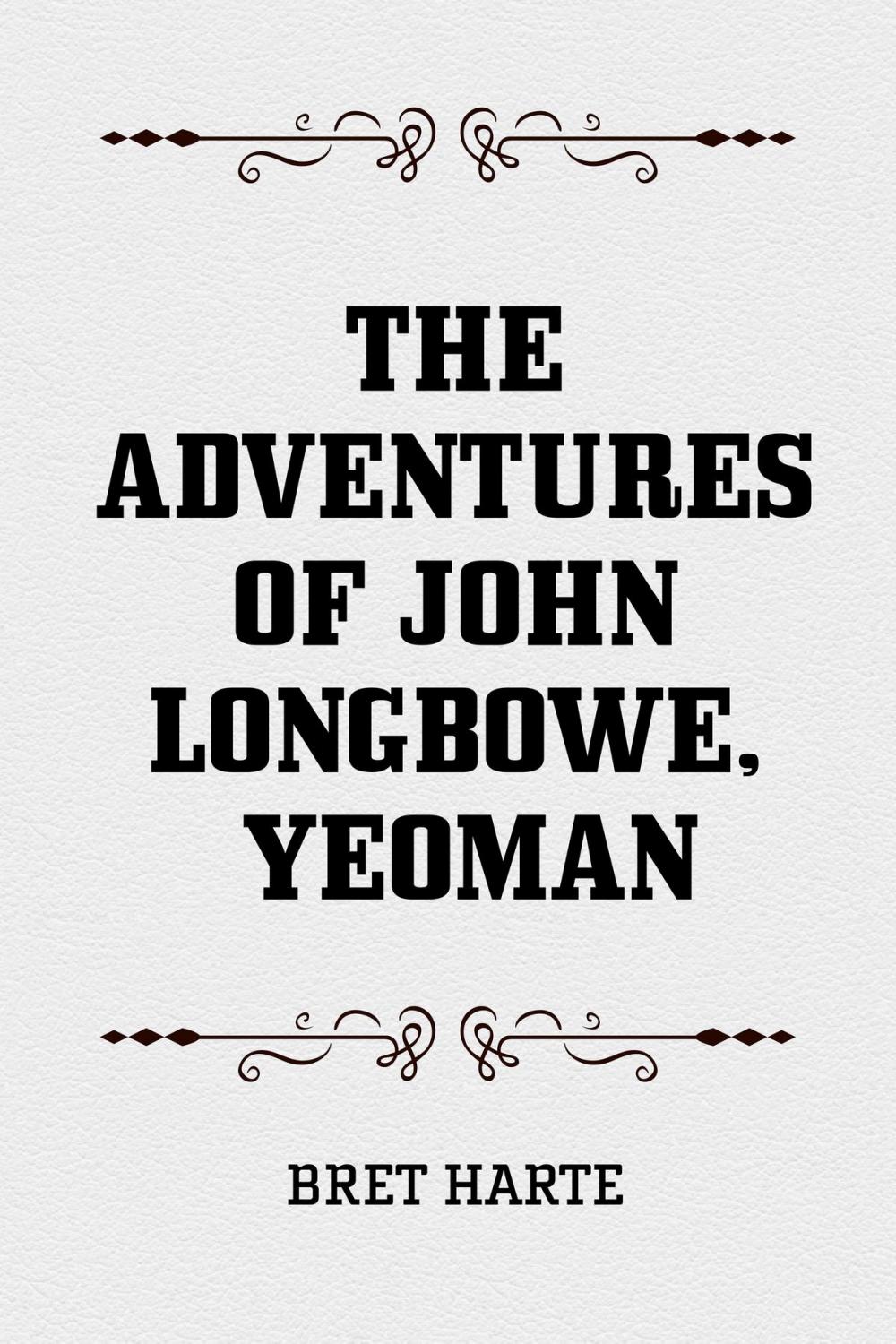 Big bigCover of The Adventures of John Longbowe, Yeoman