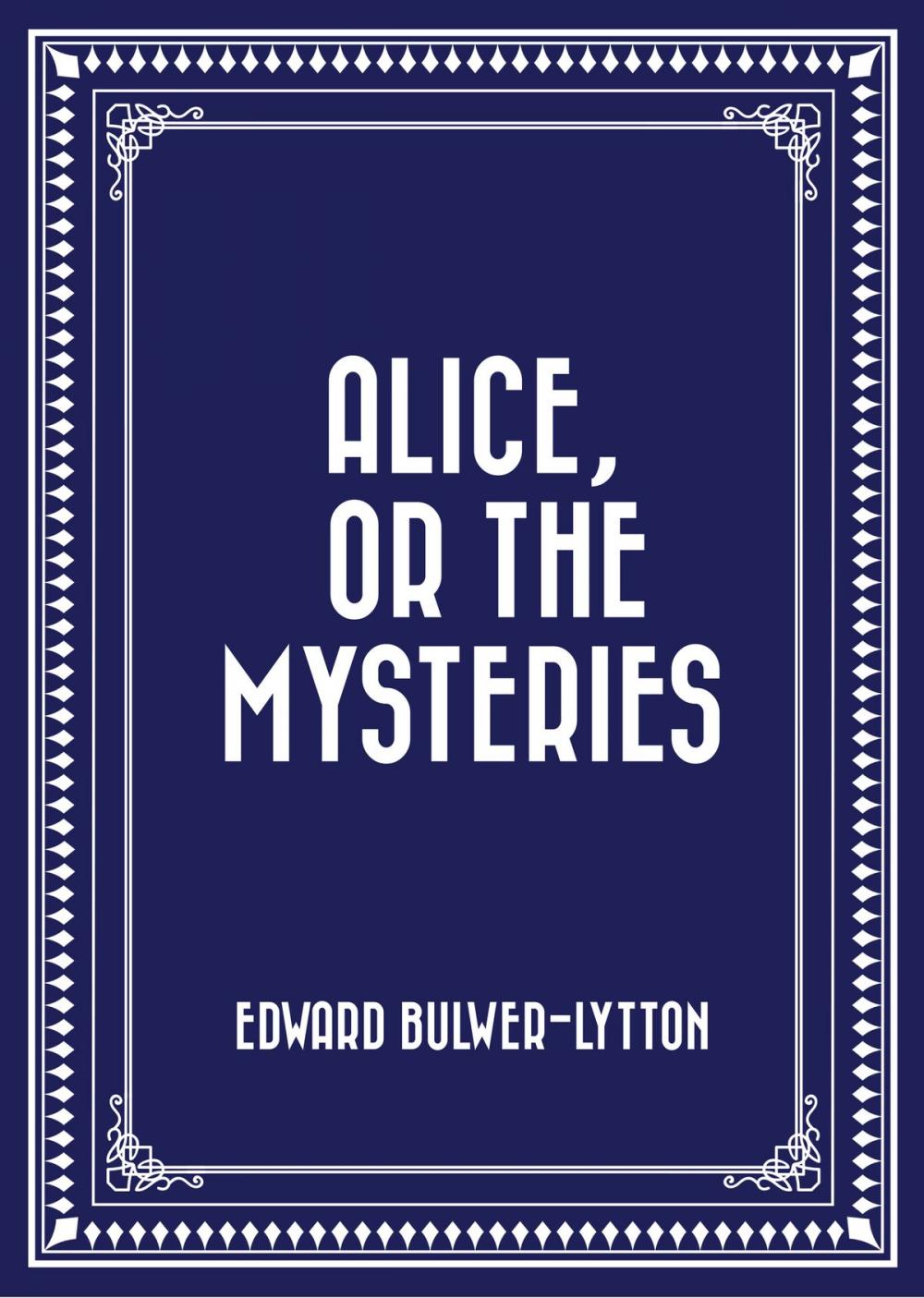 Big bigCover of Alice, or The Mysteries