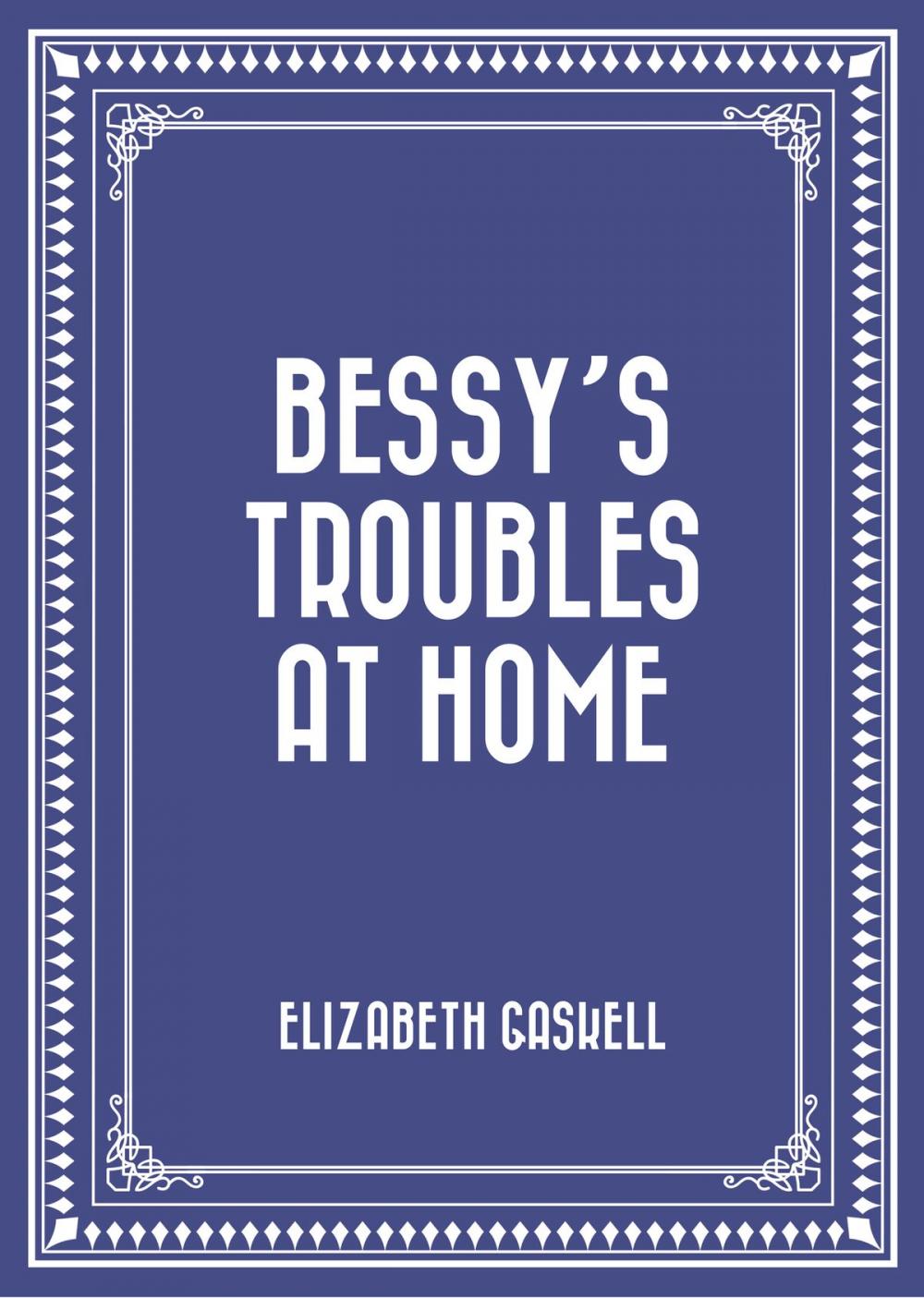 Big bigCover of Bessy’s Troubles at Home
