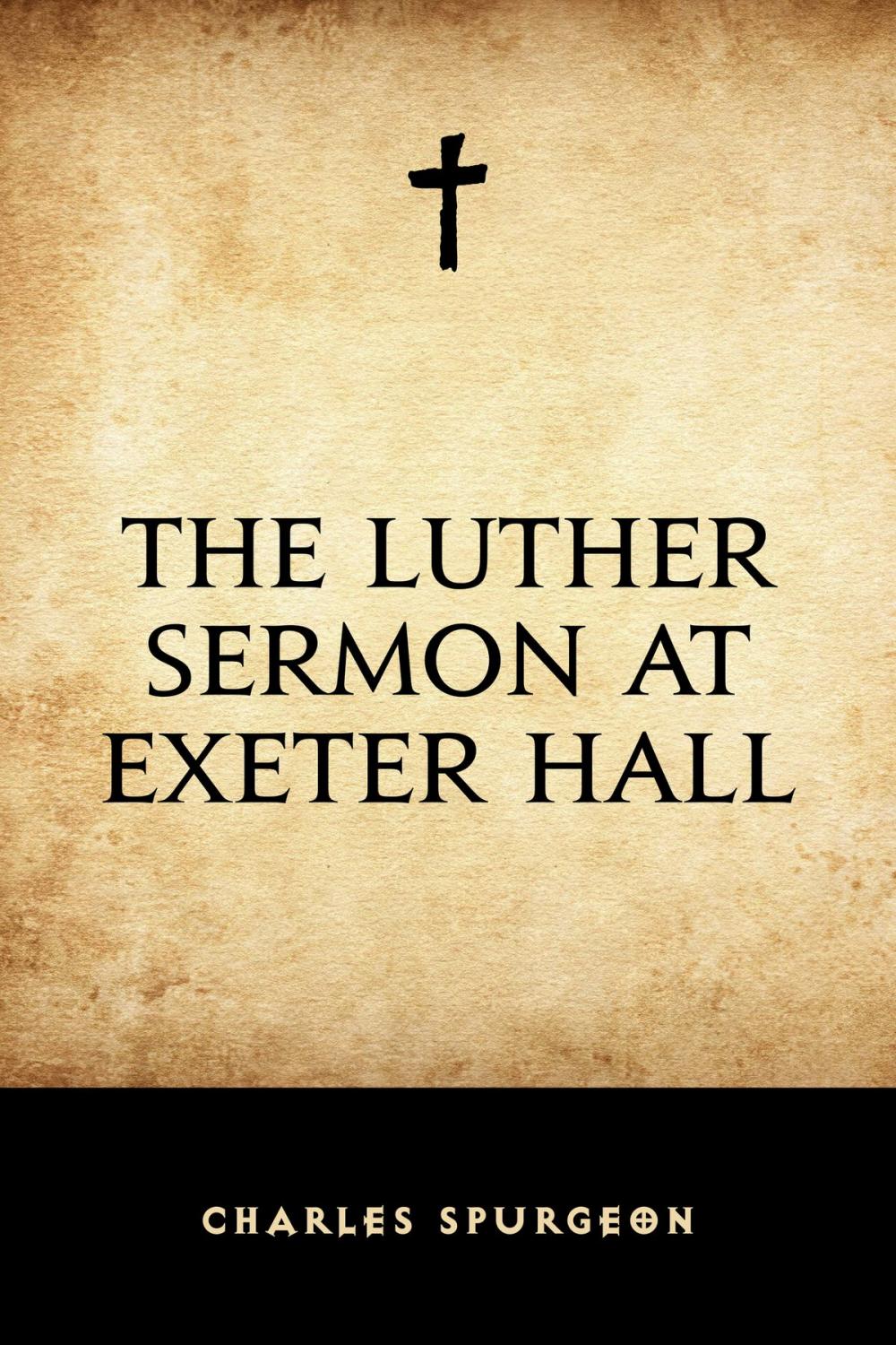 Big bigCover of The Luther Sermon At Exeter Hall
