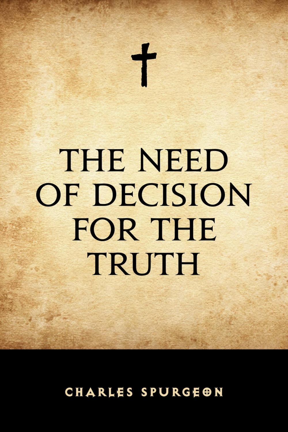 Big bigCover of The Need of Decision for the Truth