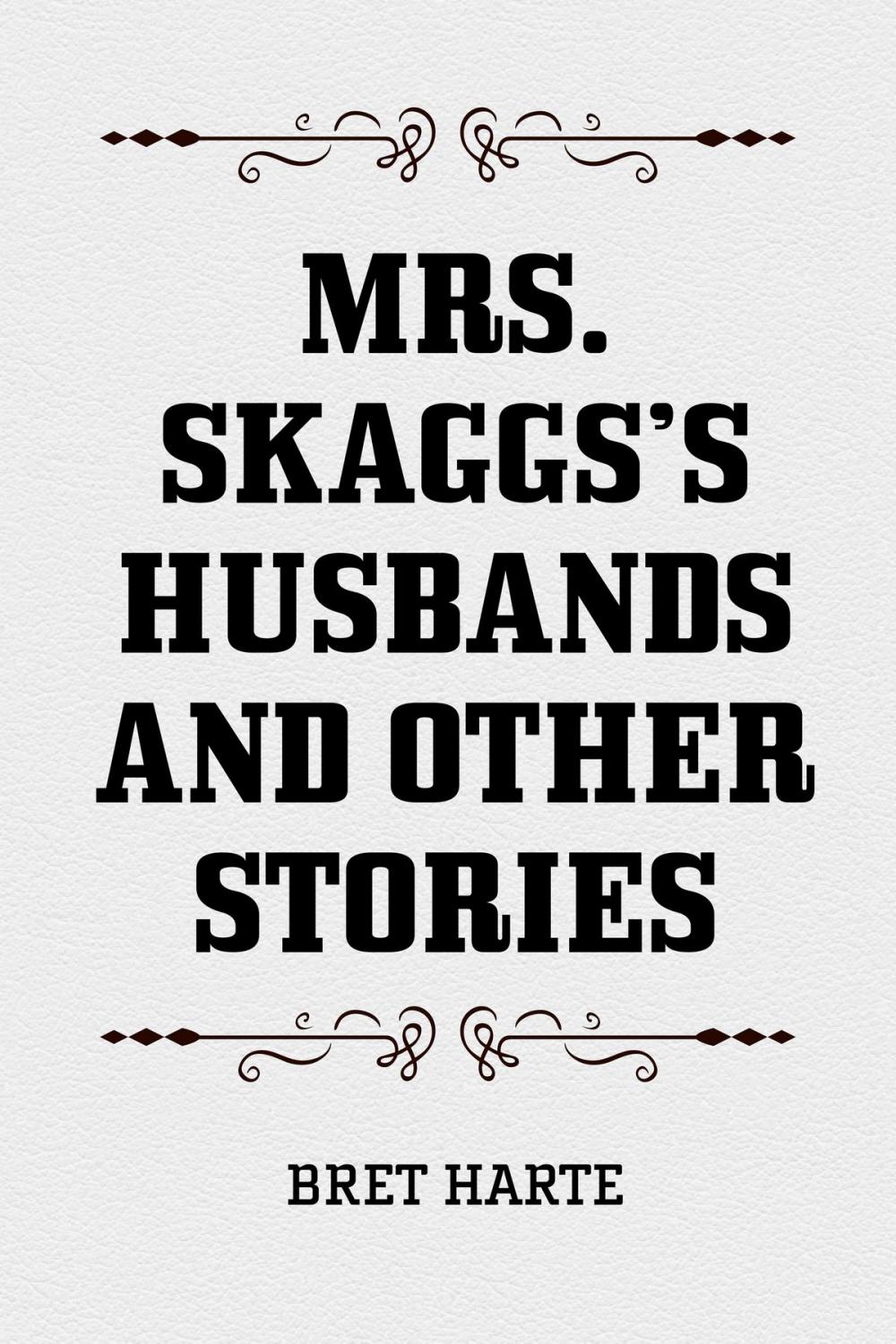 Big bigCover of Mrs. Skaggs's Husbands and Other Stories