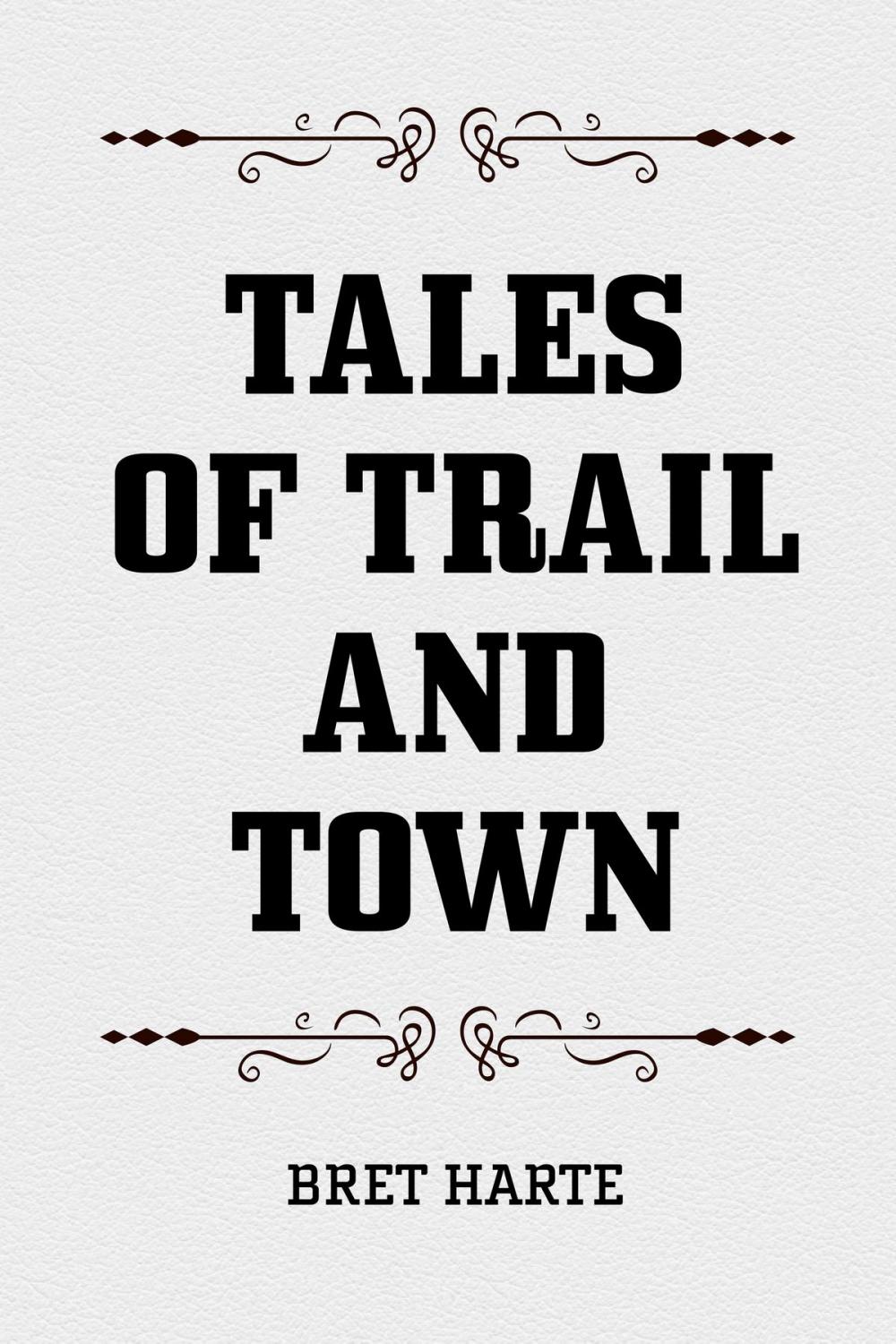Big bigCover of Tales of Trail and Town