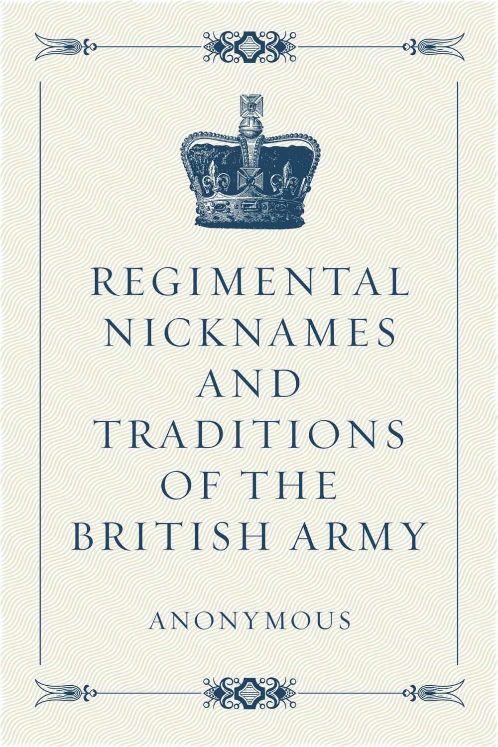 Big bigCover of Regimental Nicknames and Traditions of the British Army