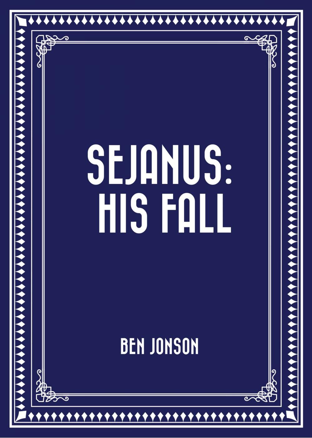 Big bigCover of Sejanus: His Fall