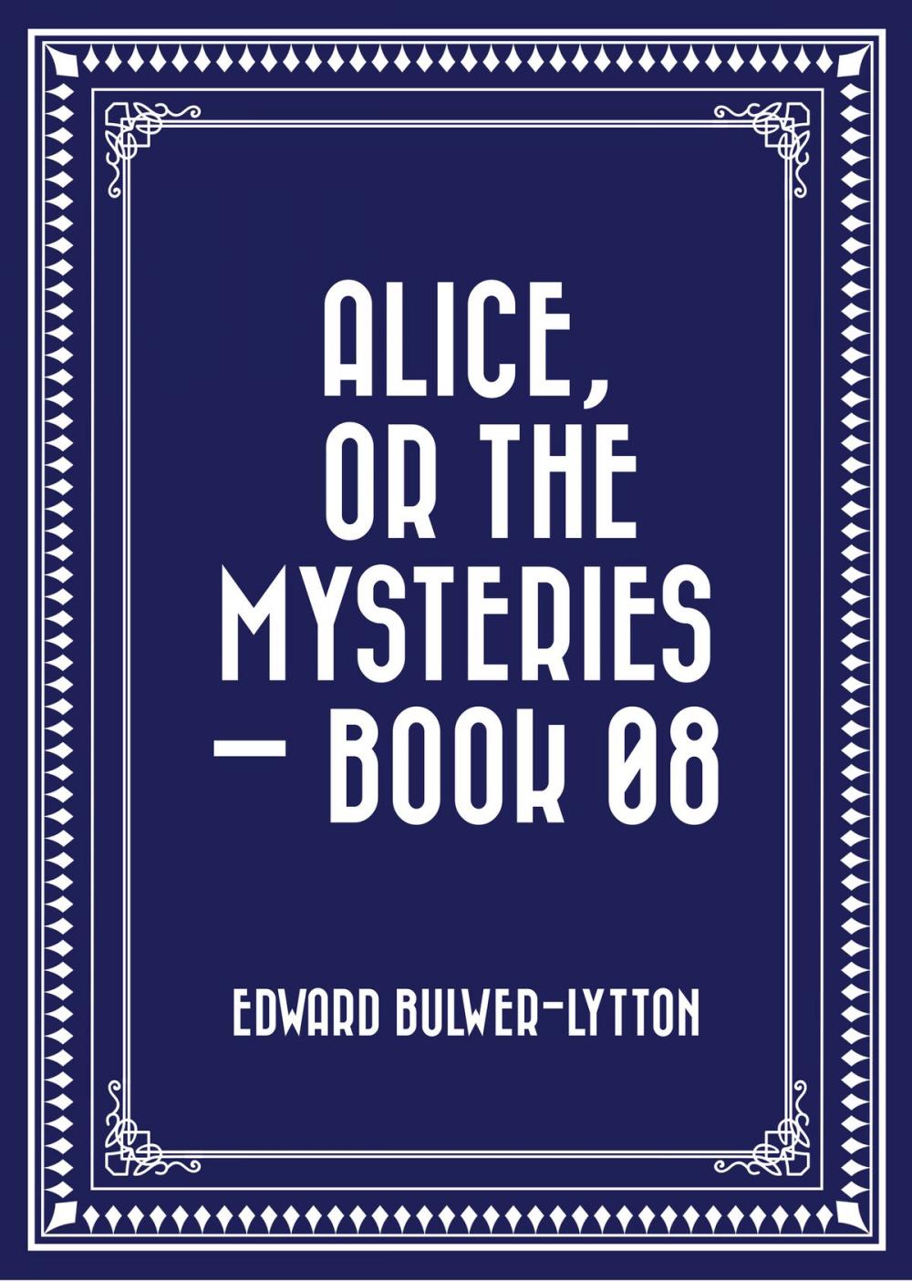 Big bigCover of Alice, or the Mysteries — Book 08