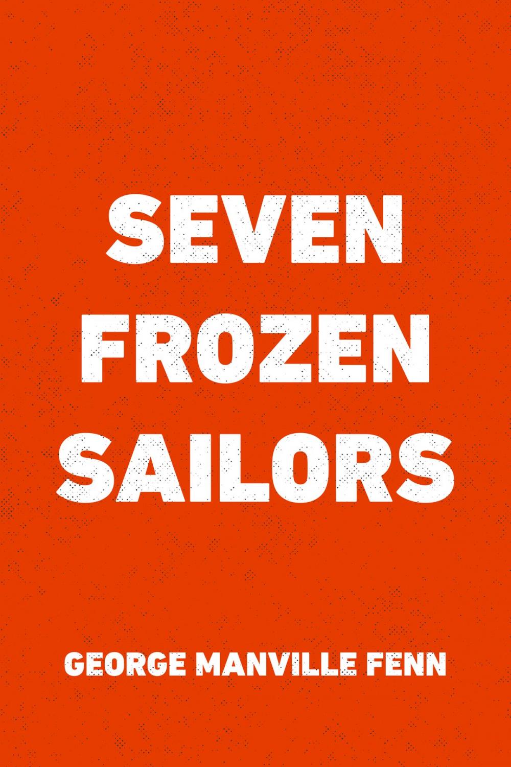 Big bigCover of Seven Frozen Sailors