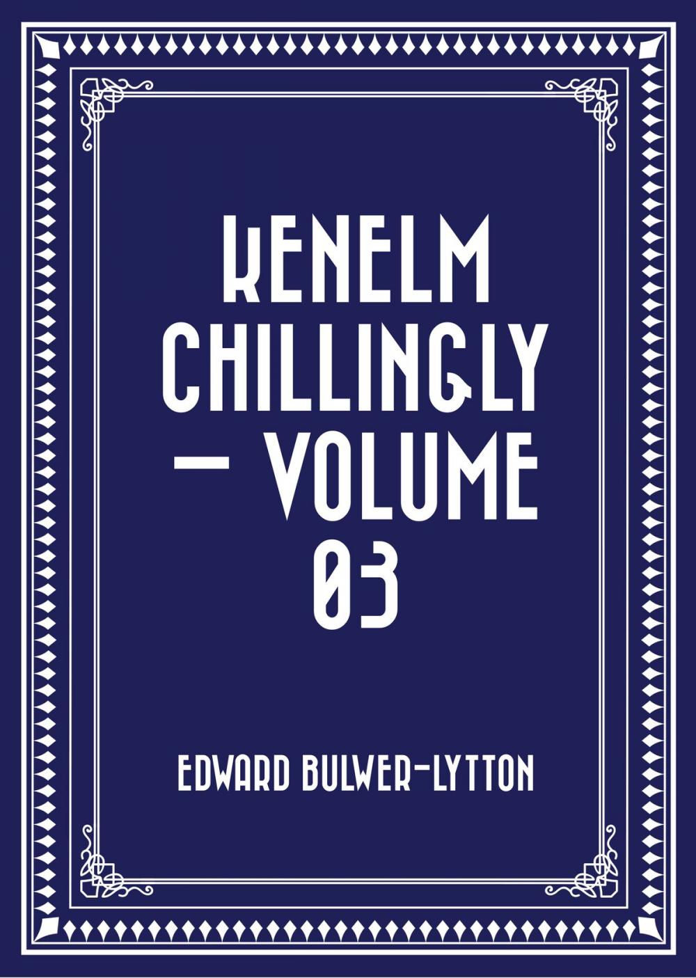 Big bigCover of Kenelm Chillingly — Volume 03