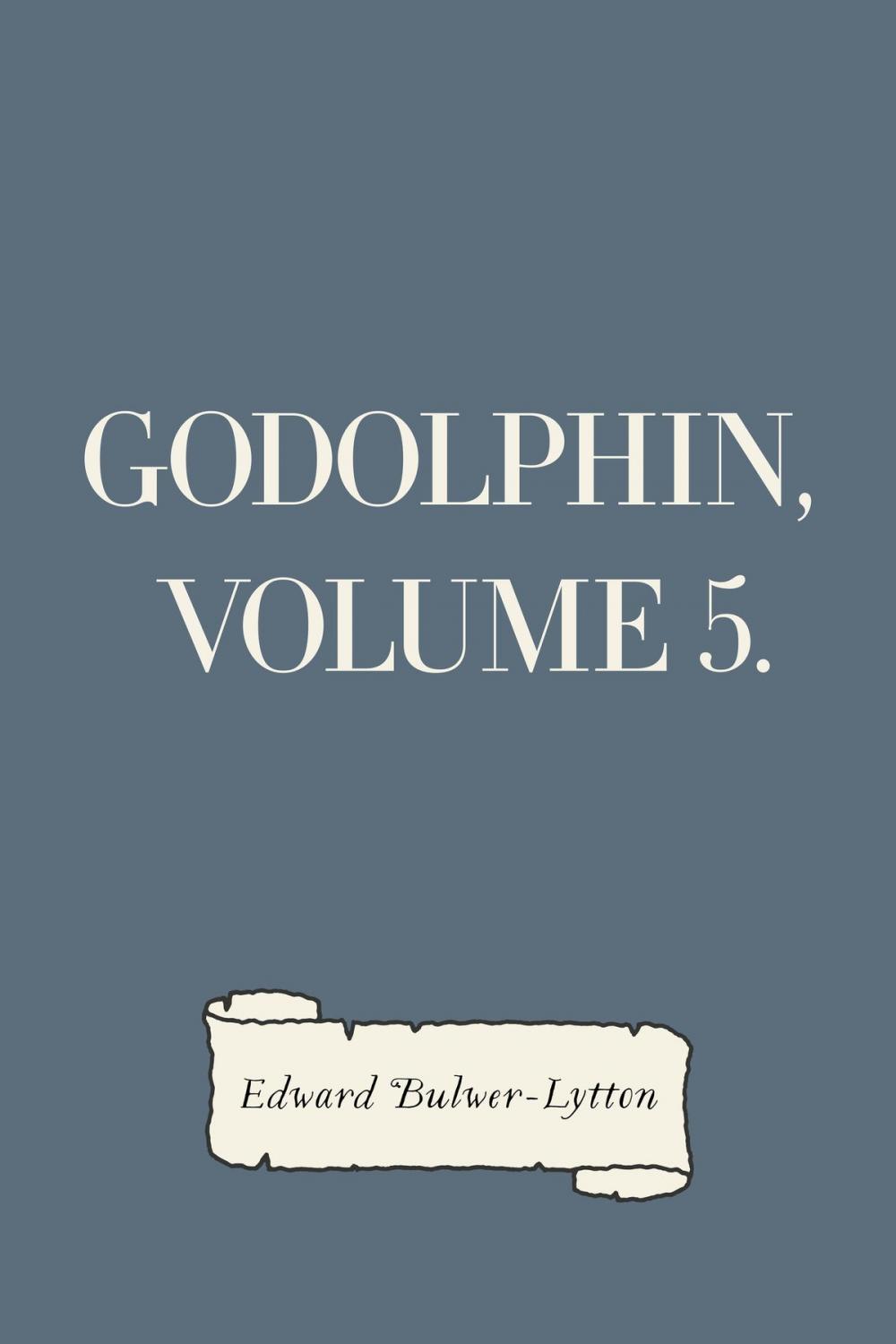 Big bigCover of Godolphin, Volume 5.