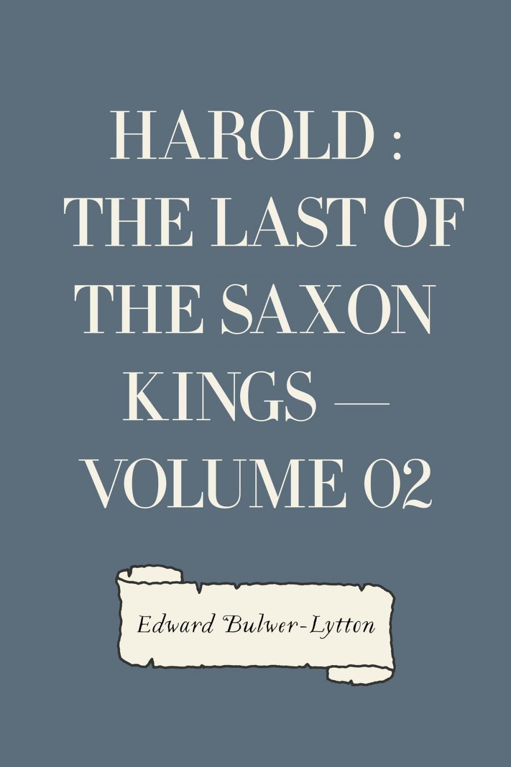 Big bigCover of Harold : the Last of the Saxon Kings — Volume 02