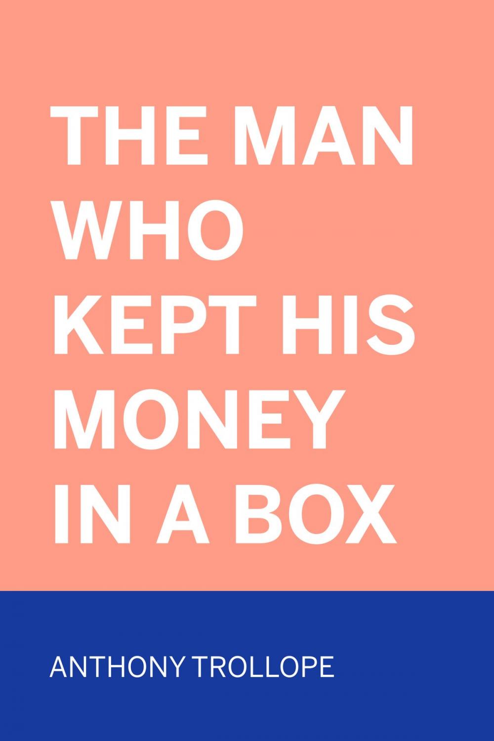Big bigCover of The Man Who Kept His Money in a Box
