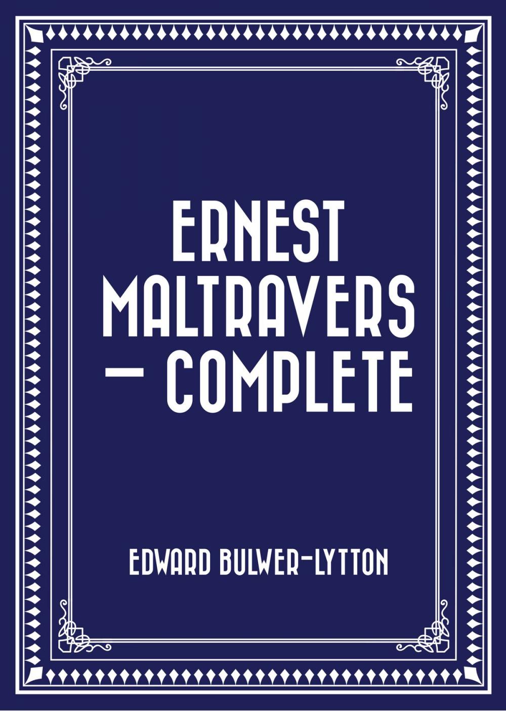 Big bigCover of Ernest Maltravers — Complete