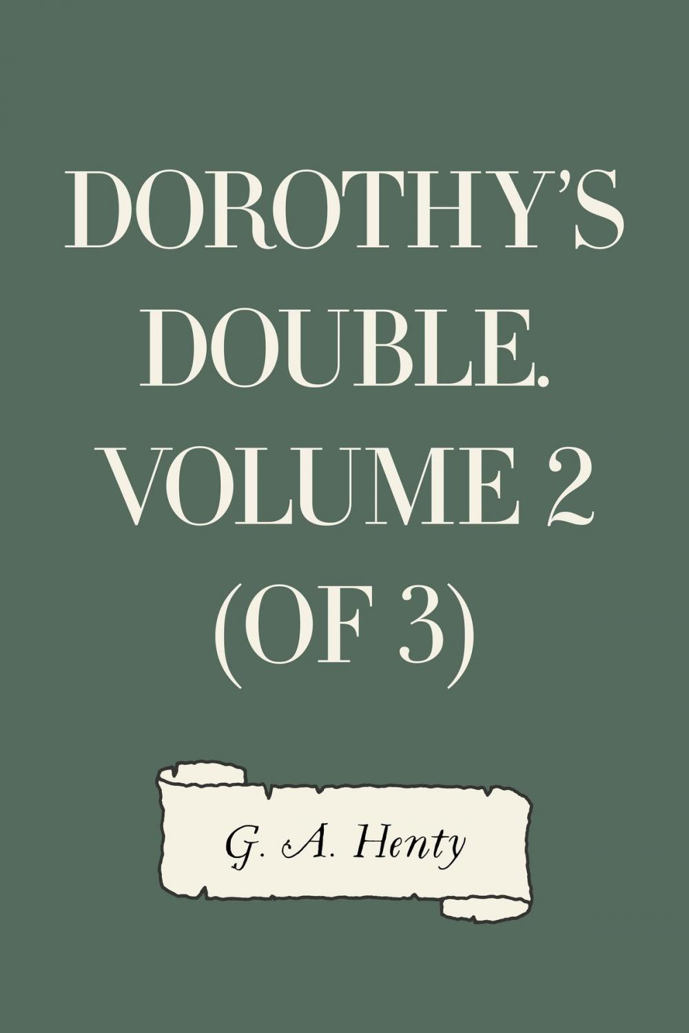 Big bigCover of Dorothy's Double. Volume 2 (of 3)