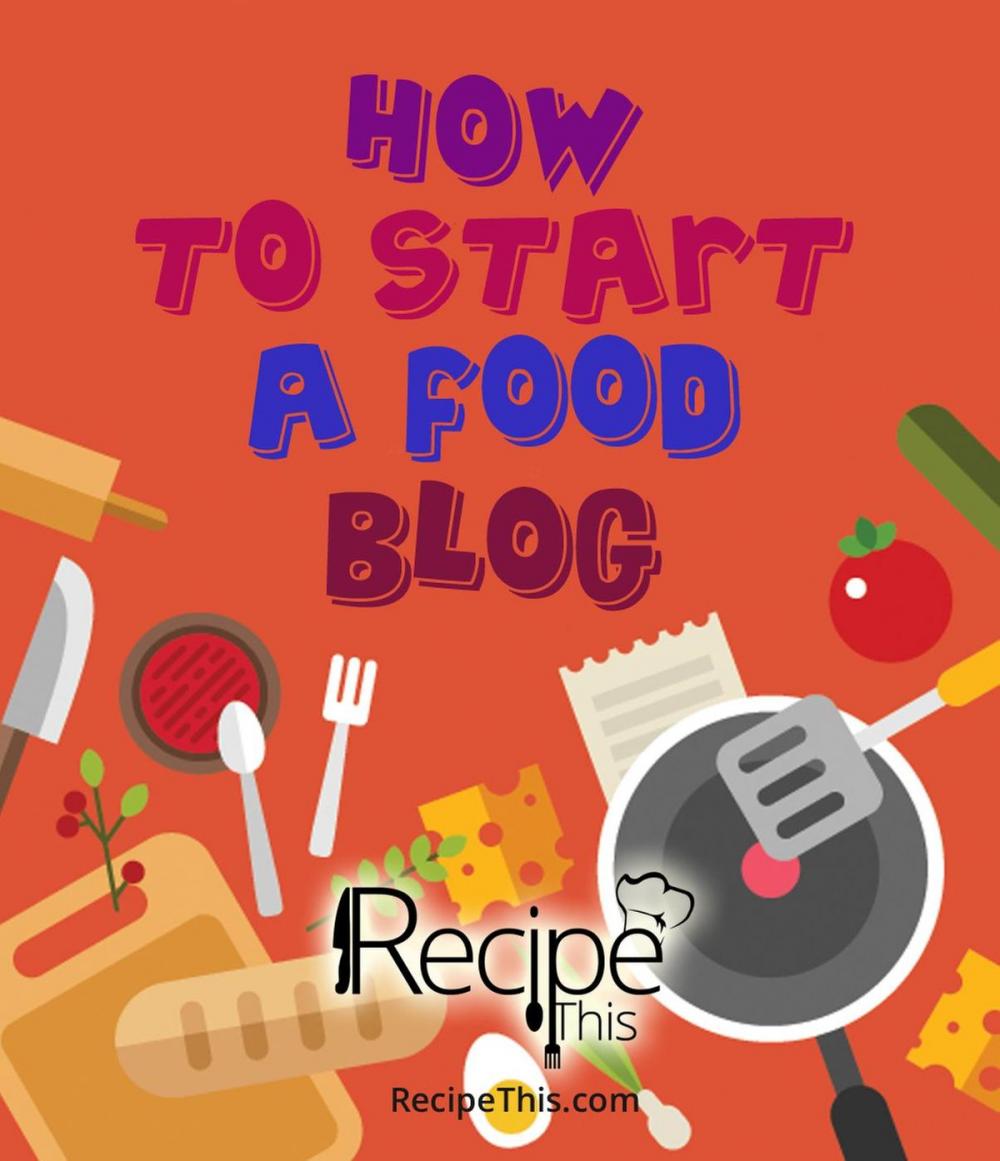 Big bigCover of How To Start A Food Blog: Food Blogging Diary & Food Blog Book For Beginners