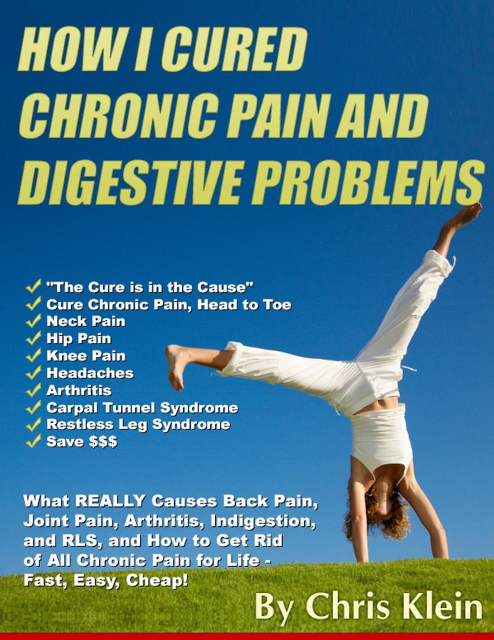 Big bigCover of How I Cured Chronic Pain and Digestive Problems