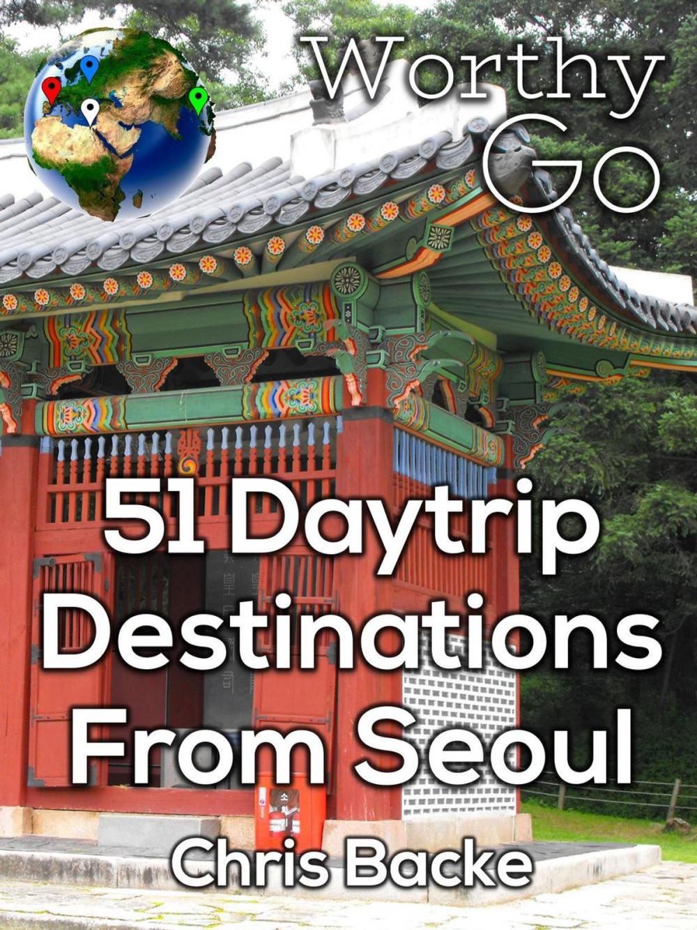 Big bigCover of 51 Daytrip Destinations from Seoul
