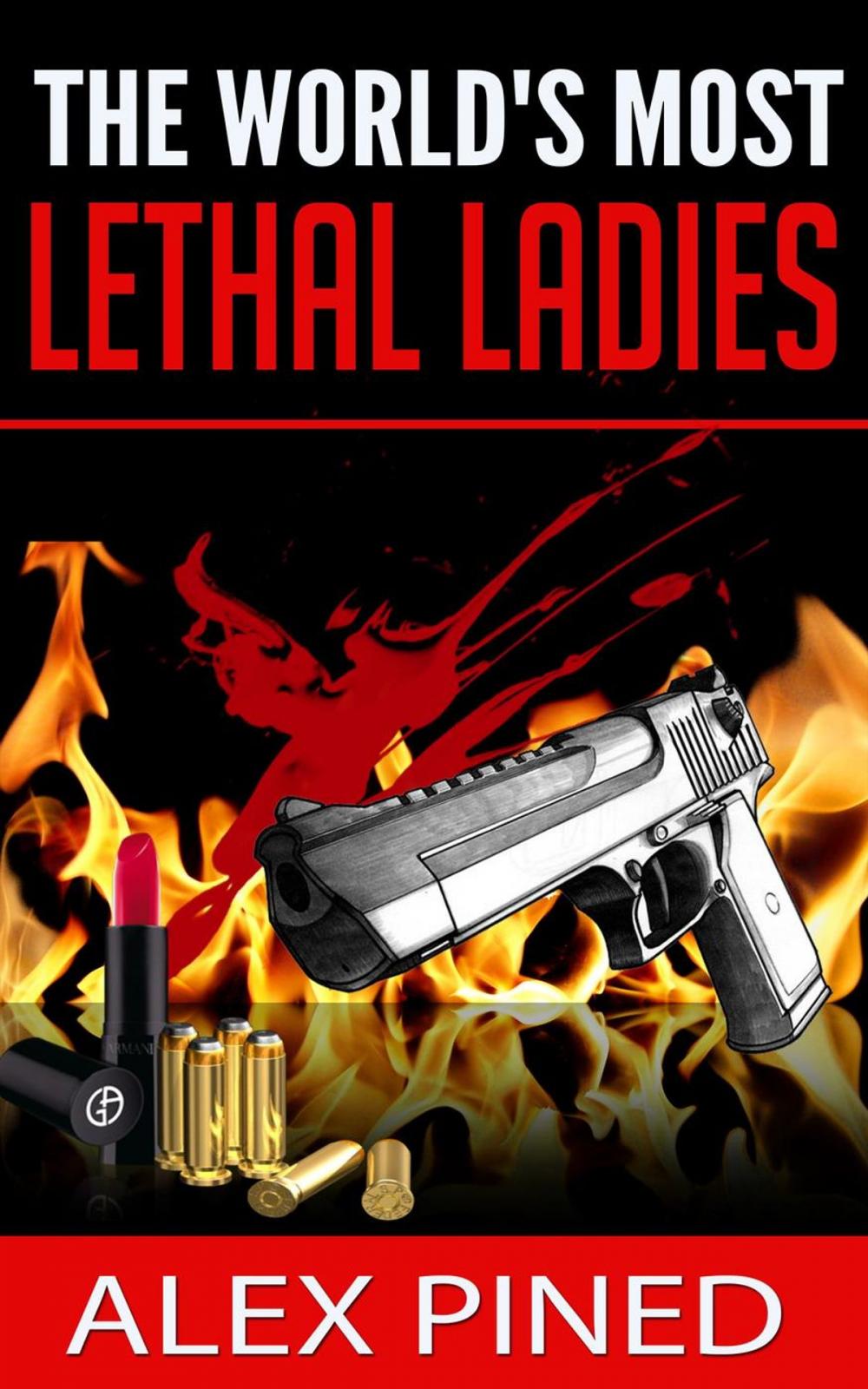 Big bigCover of The World’s Most Lethal Ladies