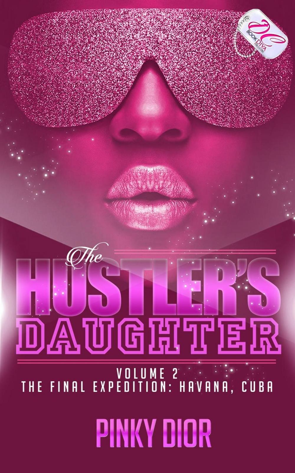 Big bigCover of The Hustler's Daughter Volume 2: The Final Expedition: Havana, Cuba