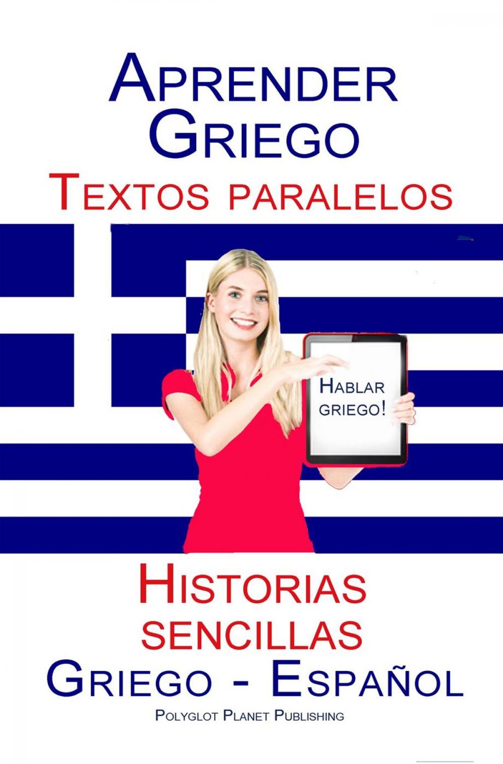 Big bigCover of Aprender Griego Textos paralelos Historias sencillas (Hablar Griego) Griego - Español