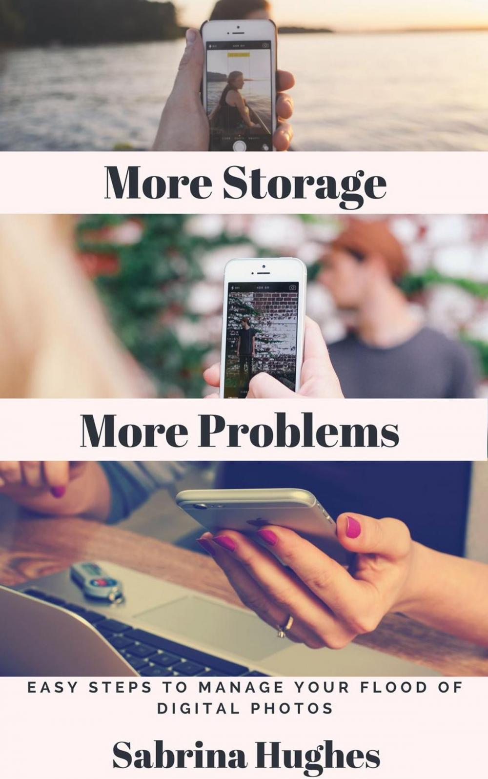 Big bigCover of More Storage More Problems: Easy Steps to Manage Your Flood of Digital Photos