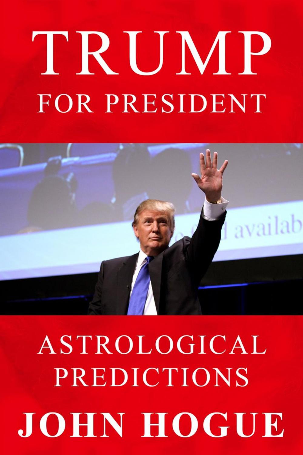 Big bigCover of TRUMP for President--Astrological Predictions