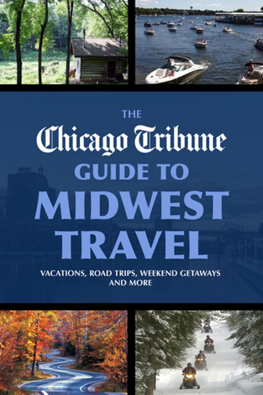 Big bigCover of The Chicago Tribune Guide to Midwest Travel